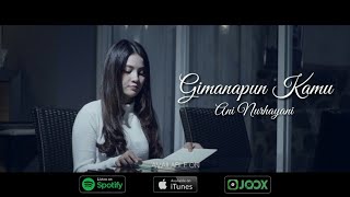 Download lagu Ani Nurhayani - Gimanapun Kamu New Single mp3 Download lagu Ani Nurhayani - Gimanapun Kamu New Single mp3