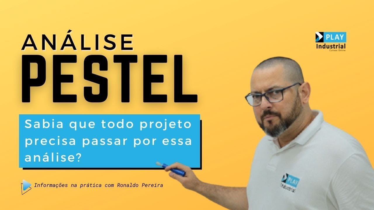 ANÁLISE PESTEL: Sabia que todo projeto precisa passar por essa análise?