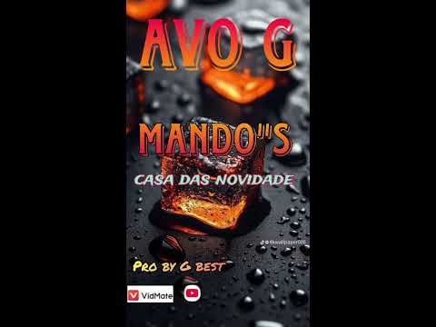 Avo g vs mando"s  tatana xicuembu xami