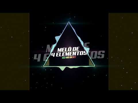 Melô De 4 Elementos - 02 No Beat - Música Nova 2023 Com Grave