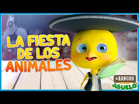 La fiesta de los Animales  - Canciones Infantiles -  El Rancho de mi abuelo