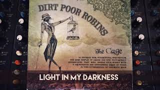 Dirt Poor Robins - Light in My Darkness (Official Audio)