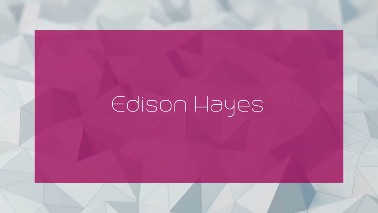 Edison Hayes - appearance