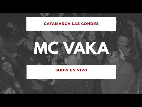 MC VAKA: Show En Vivo - Catamarca Las Condes 1vs1 2018