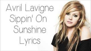 Avril Lavigne - Sippin&#39; On Sunshine |Lyrics|