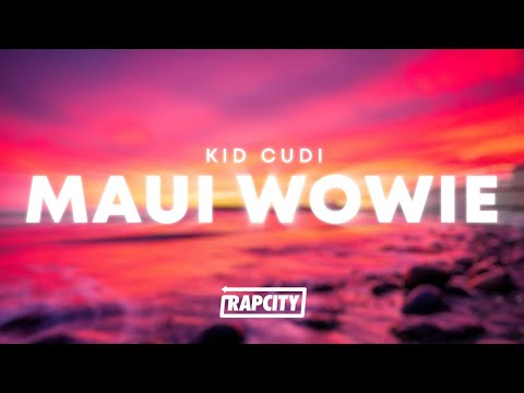 Kid Cudi - Maui Wowie (Lyrics)