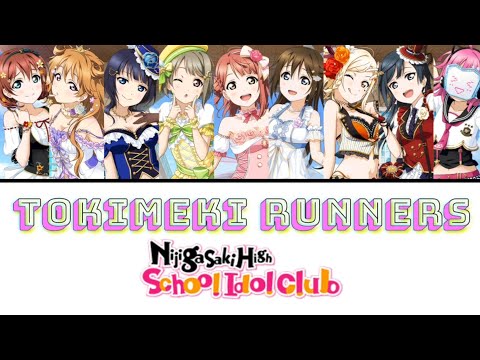 TOKIMEKI Runners - Nijigasaki High School Idol Club [FULL ENG/ROM LYRICS + COLOR CODED] | Love Live!