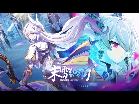 (CN VO) v6.6 Woven from Last Snow Trailer — Honkai Impact 3rd
