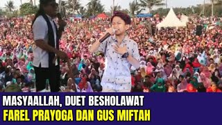 Download lagu Bikin Merinding, Duet Bersholawat Farel Prayoga Dan Gus Miftah mp3