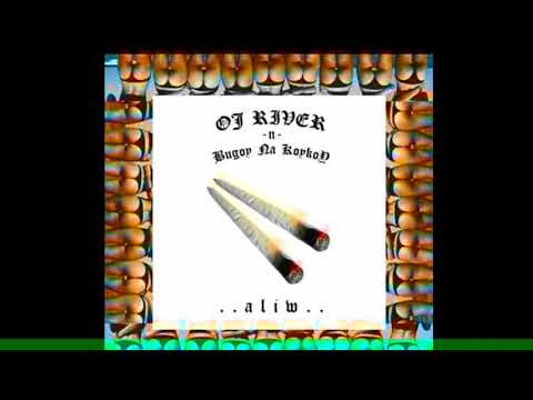 A L I W  - OJ RIVER & Bugoy na Koykoy