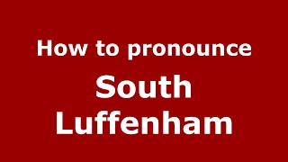 How to pronounce South Luffenham