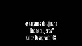 Que Lindas Son Las Mujeres - Los Tucanes De Tijuana