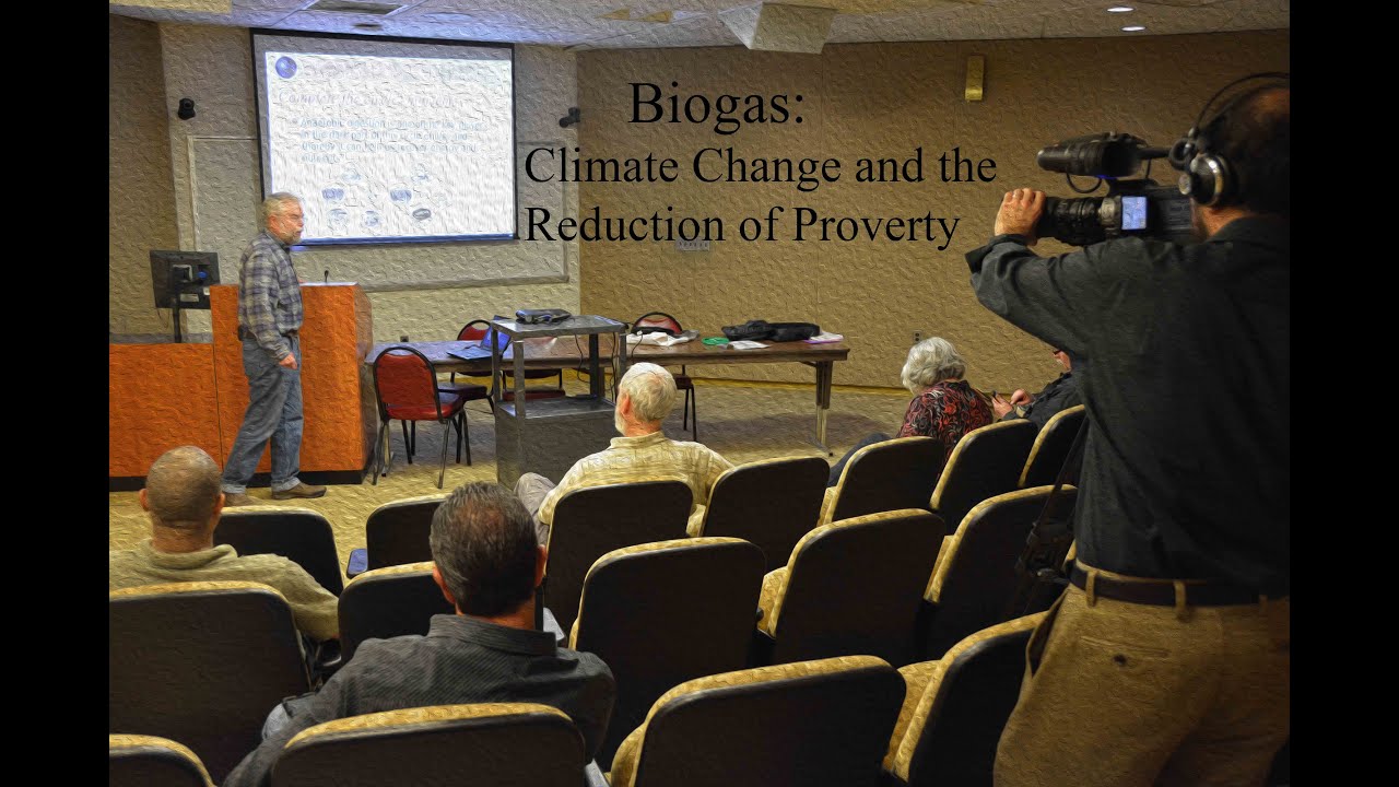 CAUSES Lecture: Biogas Climate Change, Reduction of Poverty