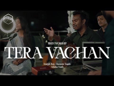 Tera Vachan (Official Video)- Jireh Worship | Joseph R Raj, Hanson Tagde & Alisha Nath