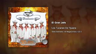 El Gran Jefe - Los Tucanes De Tijuana [Audio Oficial]