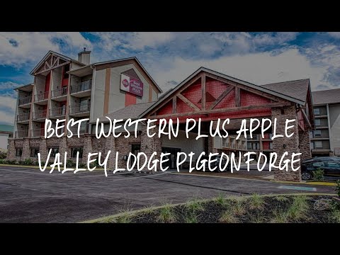Best Western Plus Apple Valley Lodge Pigeon Forge Review - Pigeon Forge , United States of America