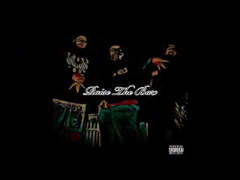 RAISE THE BAR - A.CLAY FT @evilflows7817& DEETAFF