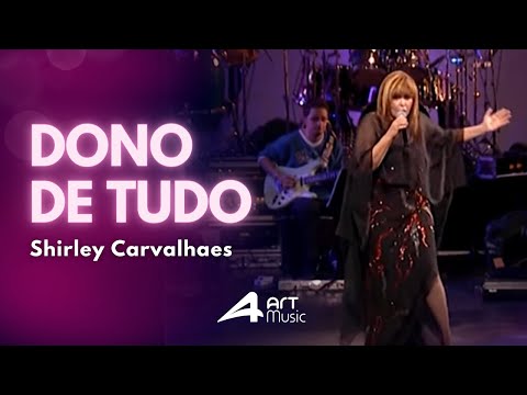 Shirley Carvalhaes - Dono de Tudo  (Ao Vivo)