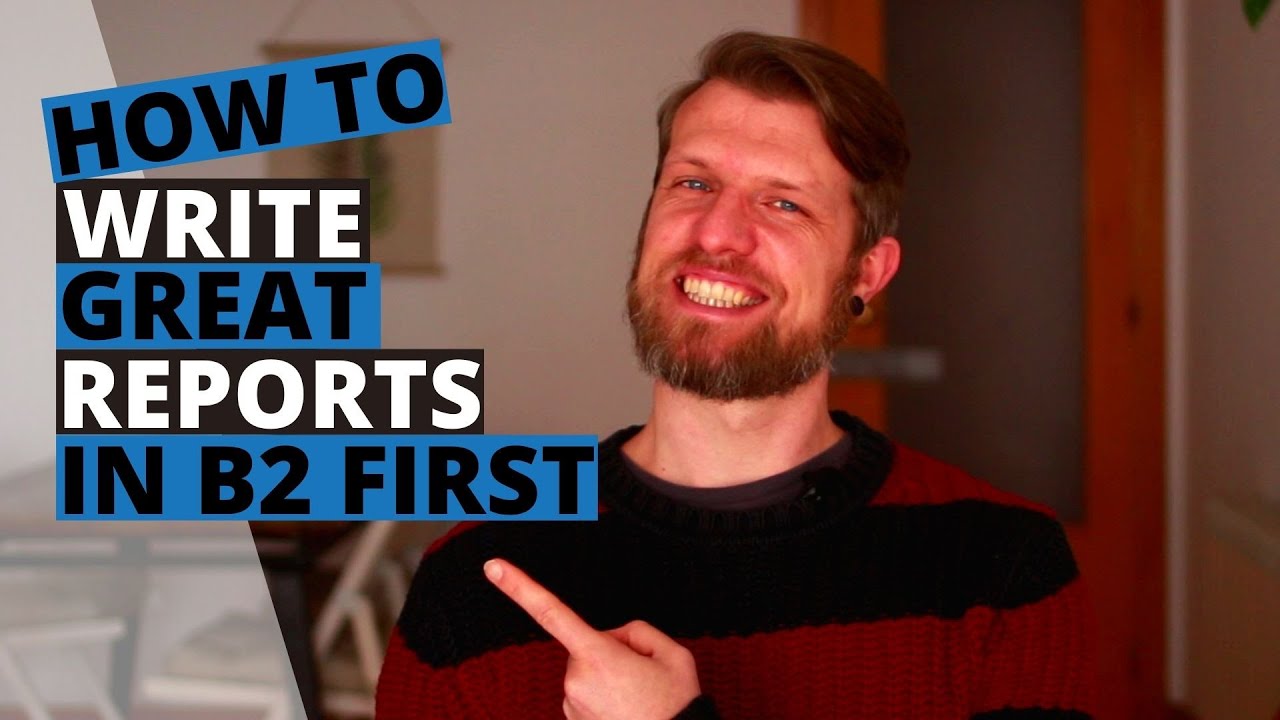 Watch Cambridge B2 First (FCE): How to Write a Report Now Cambridge B2 First (FCE): How to Write a Report