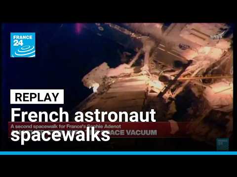 Replay: French astronaut Sophie Adenot goes on second spacewalk