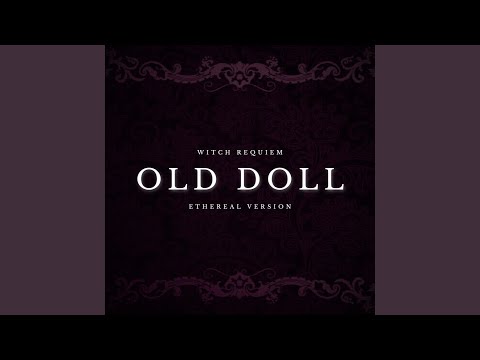 Old Doll (Ethereal Version)