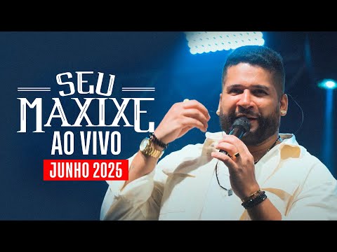 SEU MAXIXE AO VIVO [ REPERTÓRIO ATUALIZADO JUNHO 2025 ]