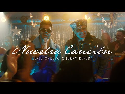 Elvis Crespo, Jerry Rivera | Nuestra Canción (Video Oficial)