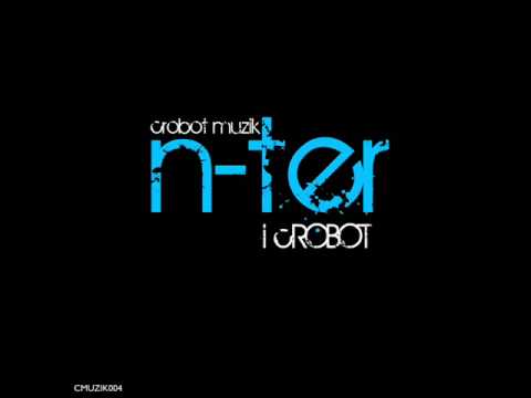 N-ter - I Crobot EP Preview OUT NOW!