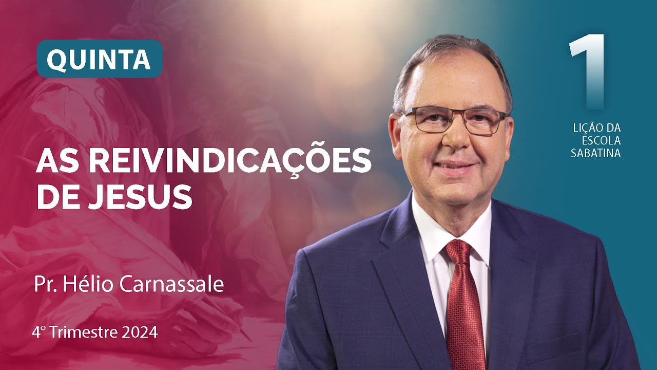 Quinta 03.10 | AS REIVINDICAÇÕES DE JESUS | Escola Sabatina com Pr. Hélio Carnassale