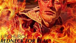 (NEW) “Redneck for real” by Upchurch