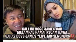 Download lagu KALI INI BOSS JAMES DAH MELAMPAU RAMAI K3CAM HAWA GARA2 BOSS JAMES 'LIVE TAK SENON0H' ⁉️😱 mp3