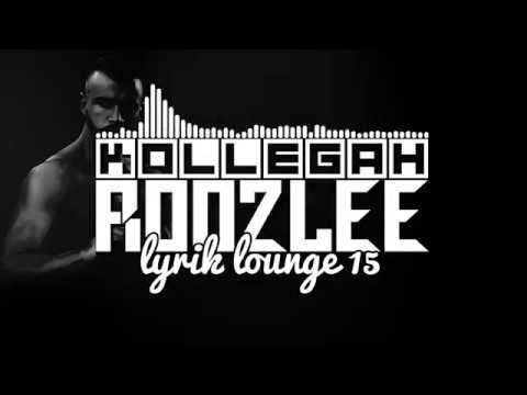 KOLLEGAH's LYRIK LOUNGE #15 - Rooz Lee [cut version]
