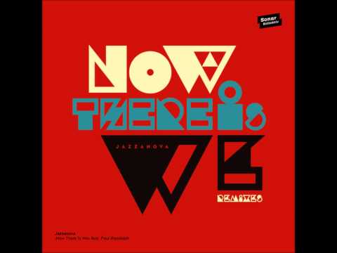 Jazzanova feat. Paul Randolph - Now There Is We (Kuniyuki Percussion Remix)