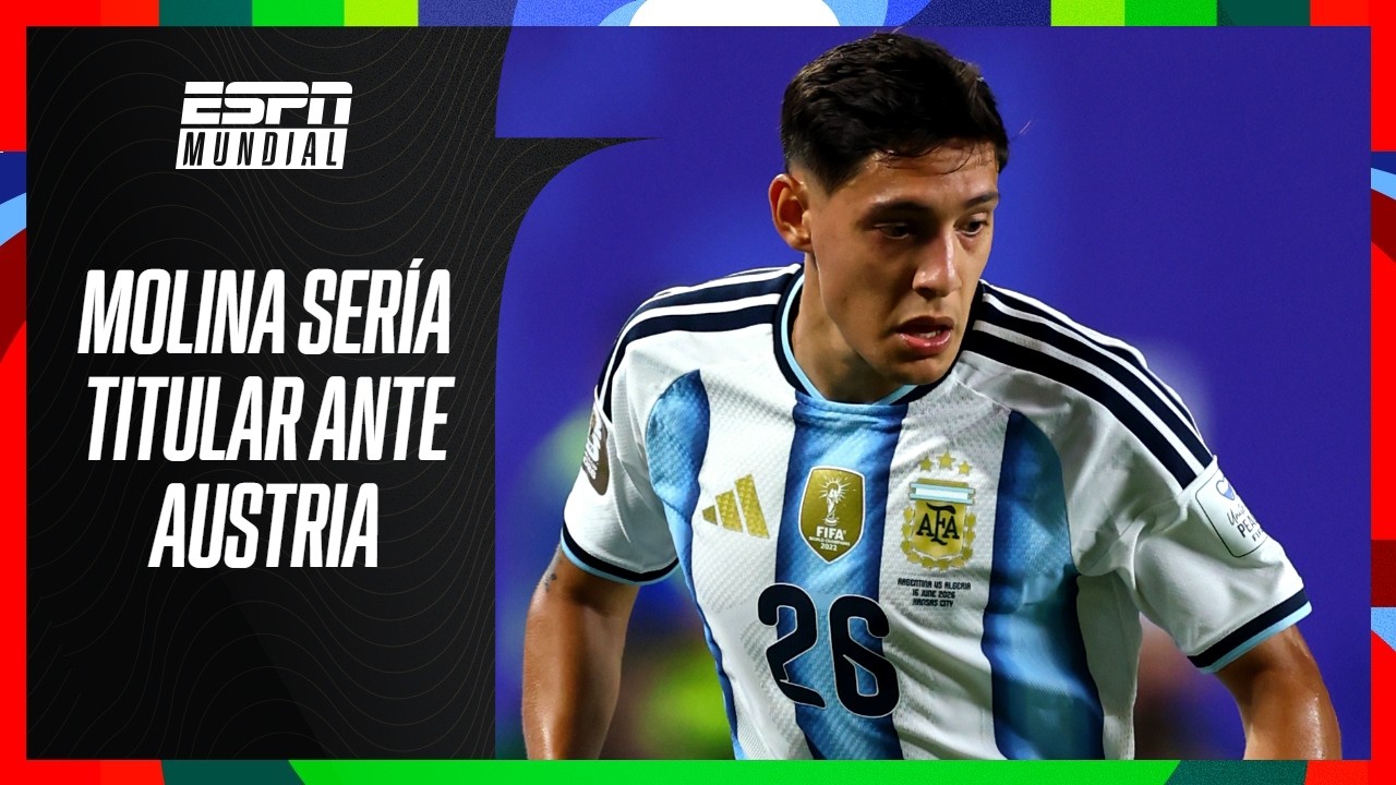 NAHUEL MOLINA SE PERFILA PARA SER TITULAR EN ARGENTINA vs AUSTRIA | ⚡ #ESPNMundial