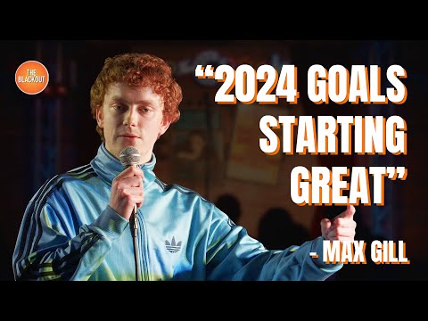 My 2024 GOALS STARTED GREAT | Max Gill | The Blackout #comedy #standup #blackout