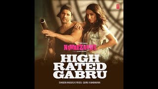 High Rated Gabru Full Audio   Nawabzaade   Varun Dhawan   Shraddha Kapoor   Guru