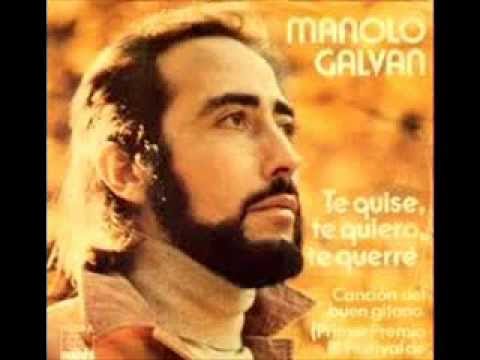 Manolo Galván te quise te quiero y te querré
