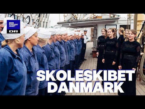 Skoleskibets hjemkomst: Lyse Nætter // DR Pigekoret