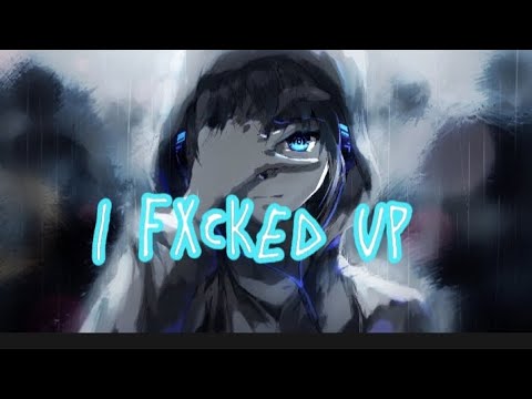 Witt Lowry, Covey, Fxcked up (Nightcore Lyrics)