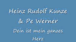 Heinz Rudolf Kunze & Pe Werner   Dein ist mein ganzes Herz