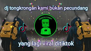 Download lagu dj tongkrongan kami bukan pecundang yang lagi viral ditiktok fullbass remix by rancis fvnky 2022 new mp3