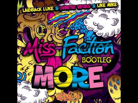 Laidback Luke & DV & LM - More (Miss Faction Bootleg)