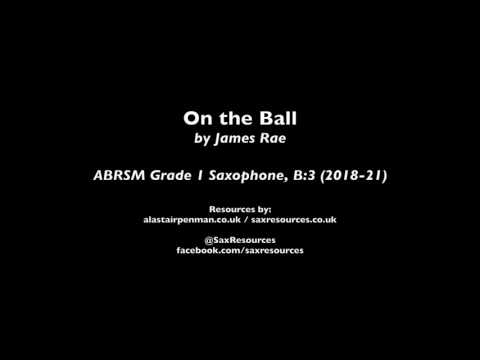 On the Ball by James Rae. (ABRSM Grade 1 Saxophone)