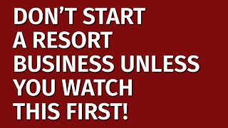 How to Start a Resort Business in 2024 | Free Resort Business Plan Included | Resort Business Ideas