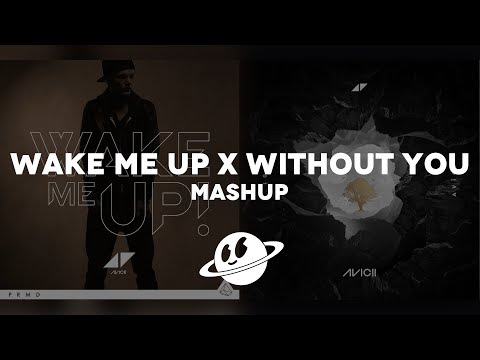 WAKE ME UP x WITHOUT YOU [Mashup] | Avicii