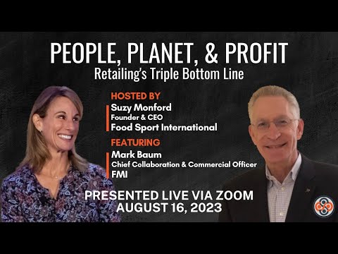 People, Planet, & Profit - Featuring Mark Baum - Chief Collaboration & Commercial Officer, FMI