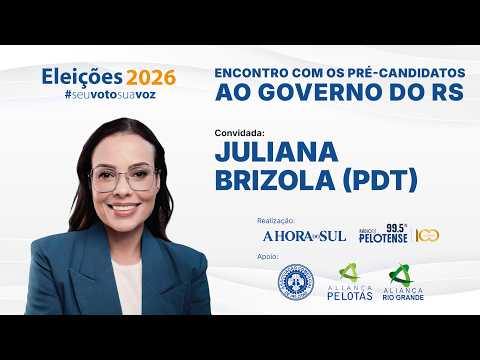 #02 JULIANA BRIZOLA | ENCONTRO COM OS PRÉ-CANDIDATOS AO GOVERNO DO RS | ELEIÇÕES 2026