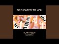 Dedicated To You