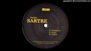 Junkie Sartre - I Know