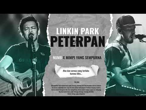 LINKIN PARK X PETERPAN - NUMB X MIMPI YANG SEMPURNA